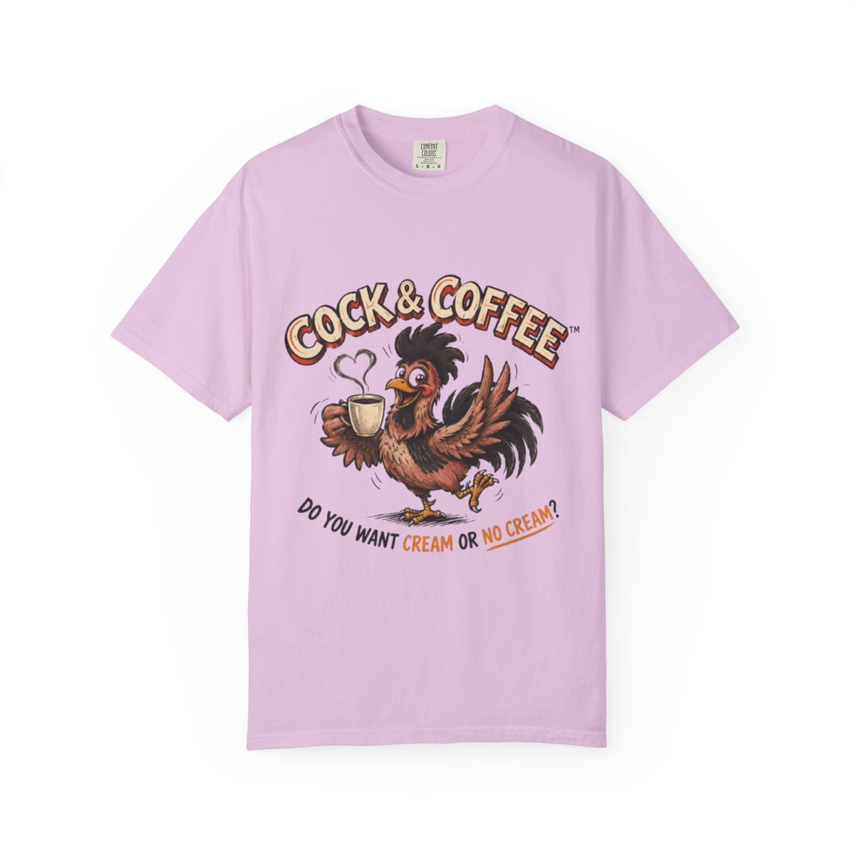 "Do you want cream or no cream"-Garment dyed Tee
