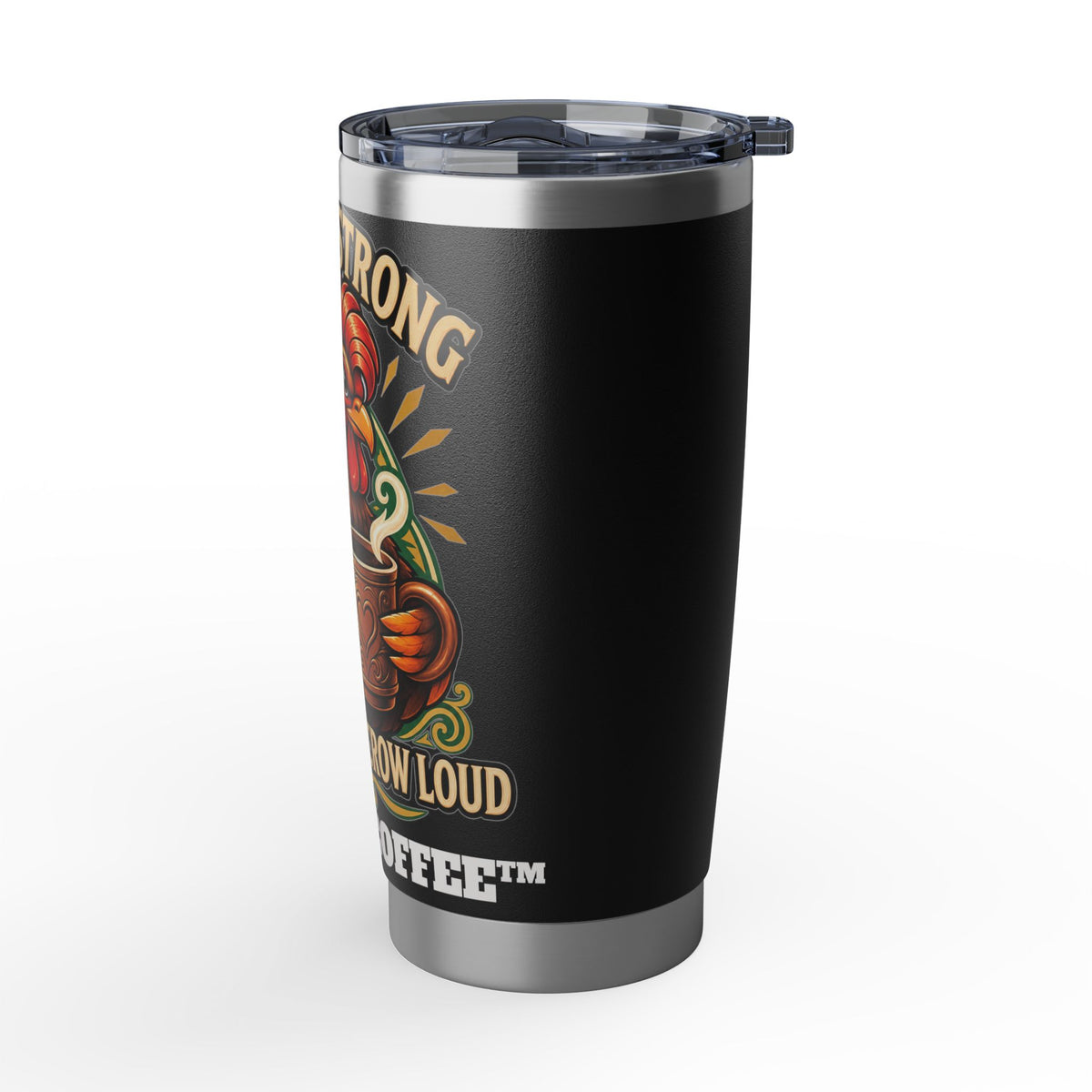 Rooster Coffee Tumbler — "Short & Strong: Wake Up and Crow" 20oz Stainless Travel Mug