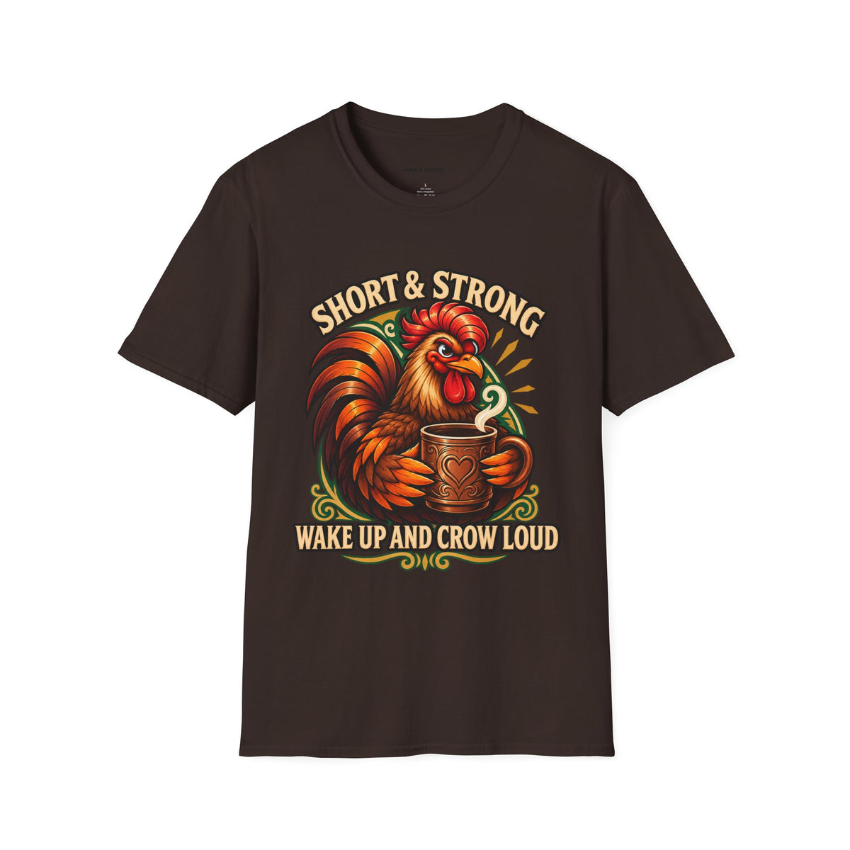Rooster Coffee Tee — "Short & Strong, Wake Up and Crow Loud" Graphic T-Shirt