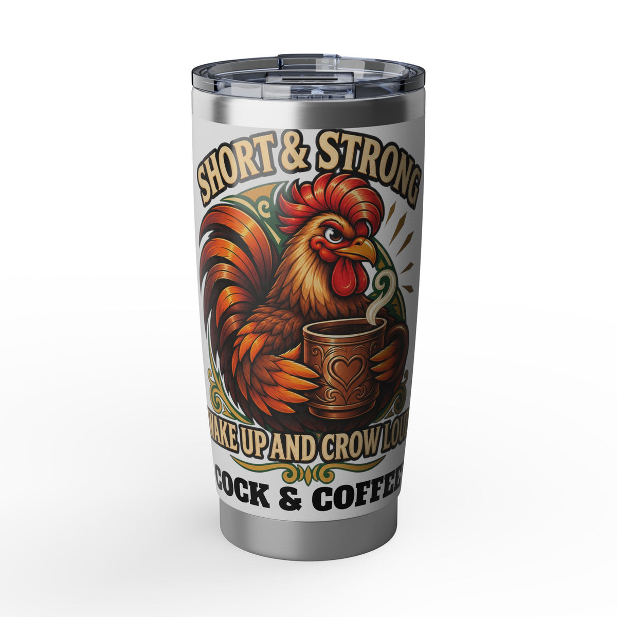 Rooster Coffee Tumbler — "Short & Strong: Wake Up and Crow" 20oz Stainless Travel Mug