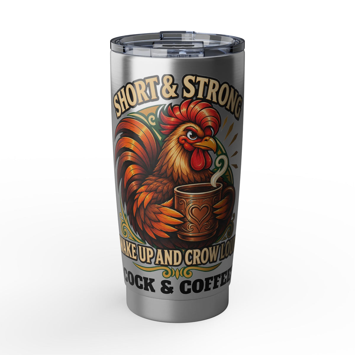 Rooster Coffee Tumbler — "Short & Strong: Wake Up and Crow" 20oz Stainless Travel Mug