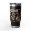 Vagabond 20oz Tumbler — 'Please Don't Slurp' Coffee Travel Mug