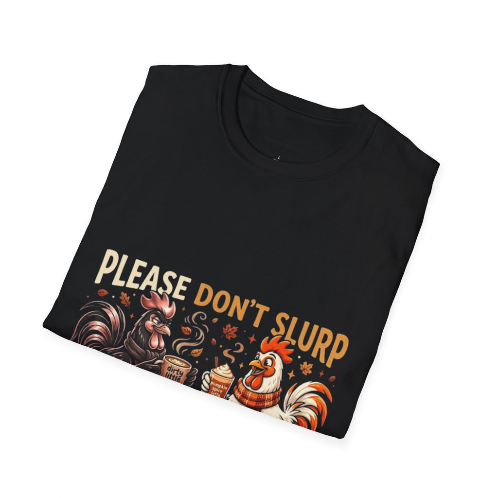 Please Don't Slurp Chicken T-Shirt — Funny Rooster & Hen Tea Party Tee
