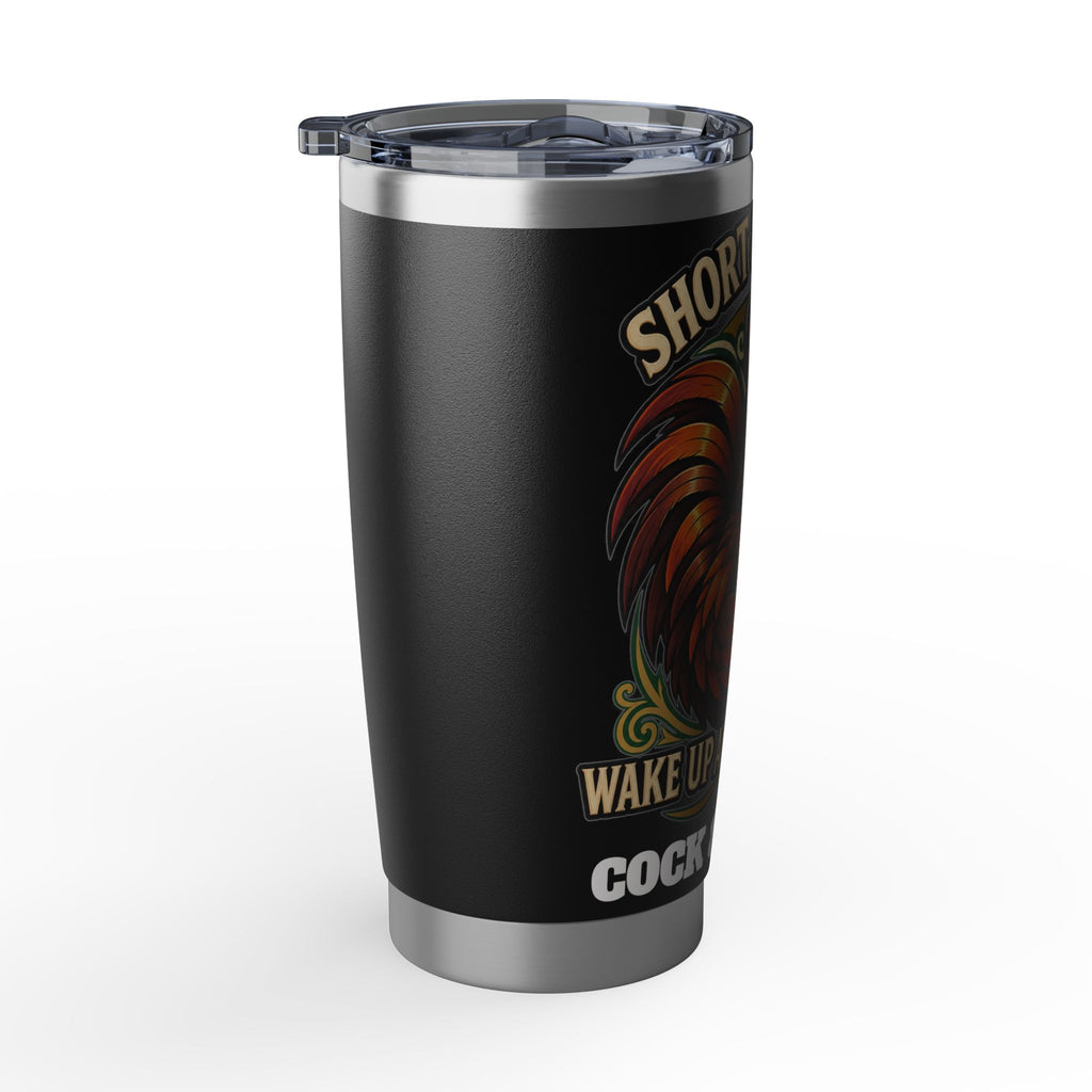 Rooster Coffee Tumbler — "Short & Strong: Wake Up and Crow" 20oz Stainless Travel Mug