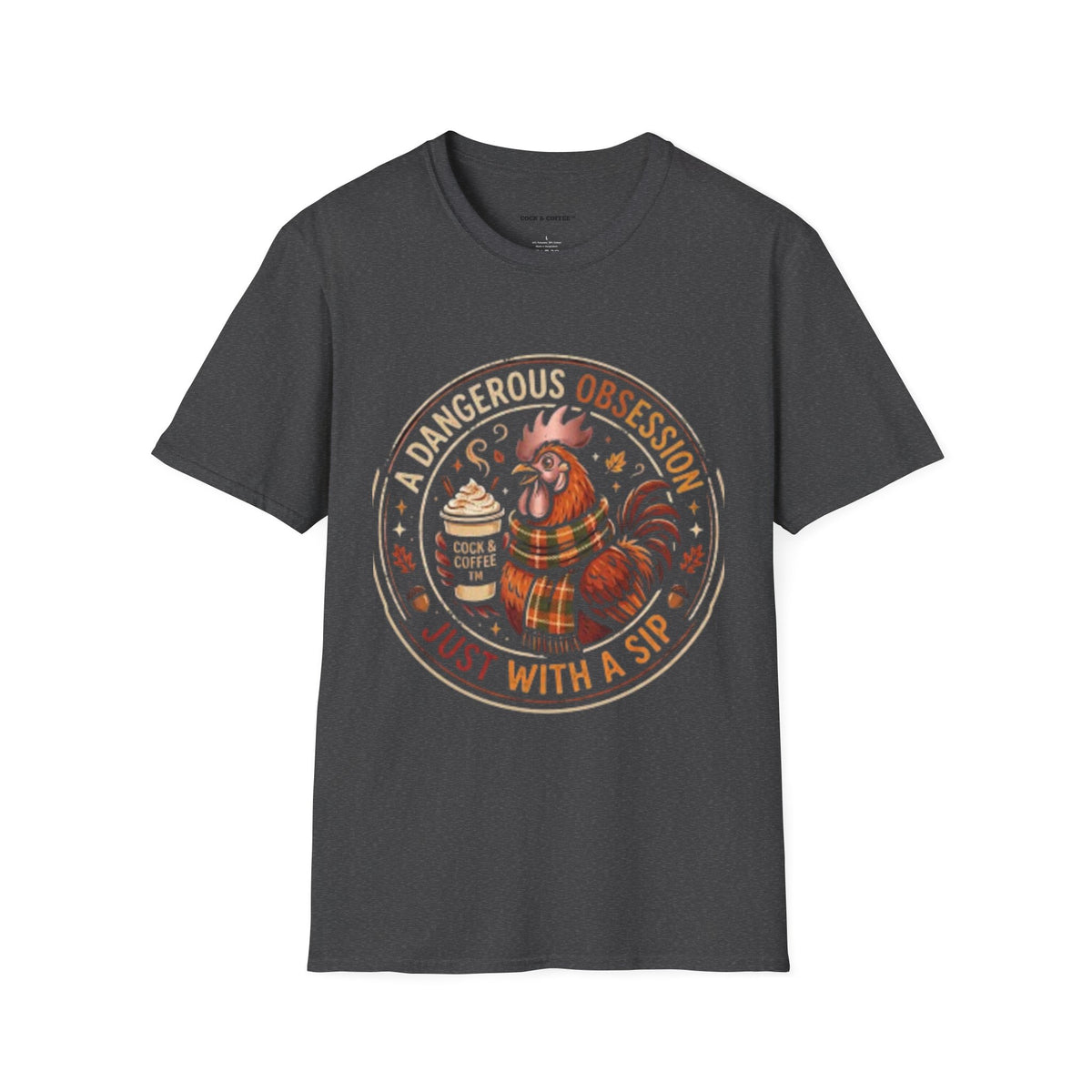 Coffee Rooster T-Shirt — "A Dangerous Obsession Just With a Sip"