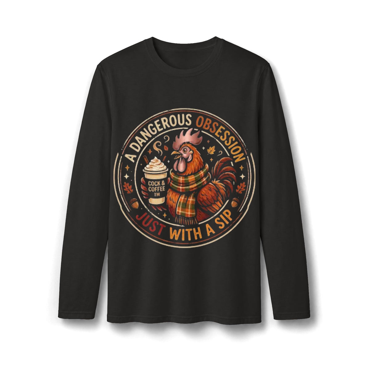 Rooster Coffee Long Sleeve T-Shirt – “A Dangerous Obsession, Just With a Sip”