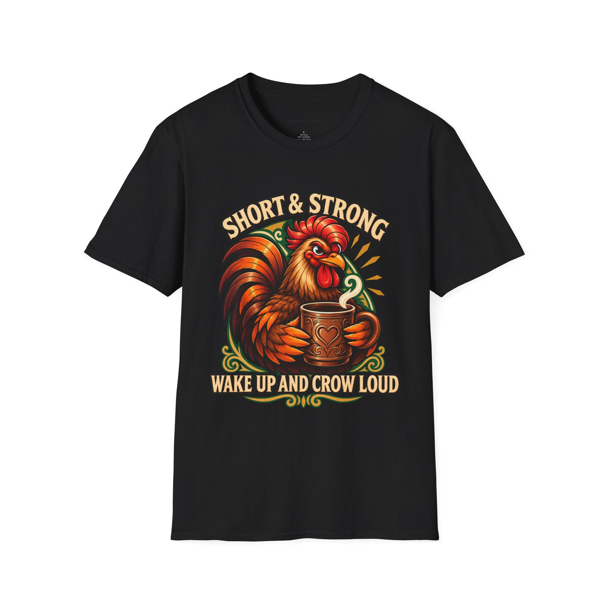Rooster Coffee Tee — "Short & Strong, Wake Up and Crow Loud" Graphic T-Shirt