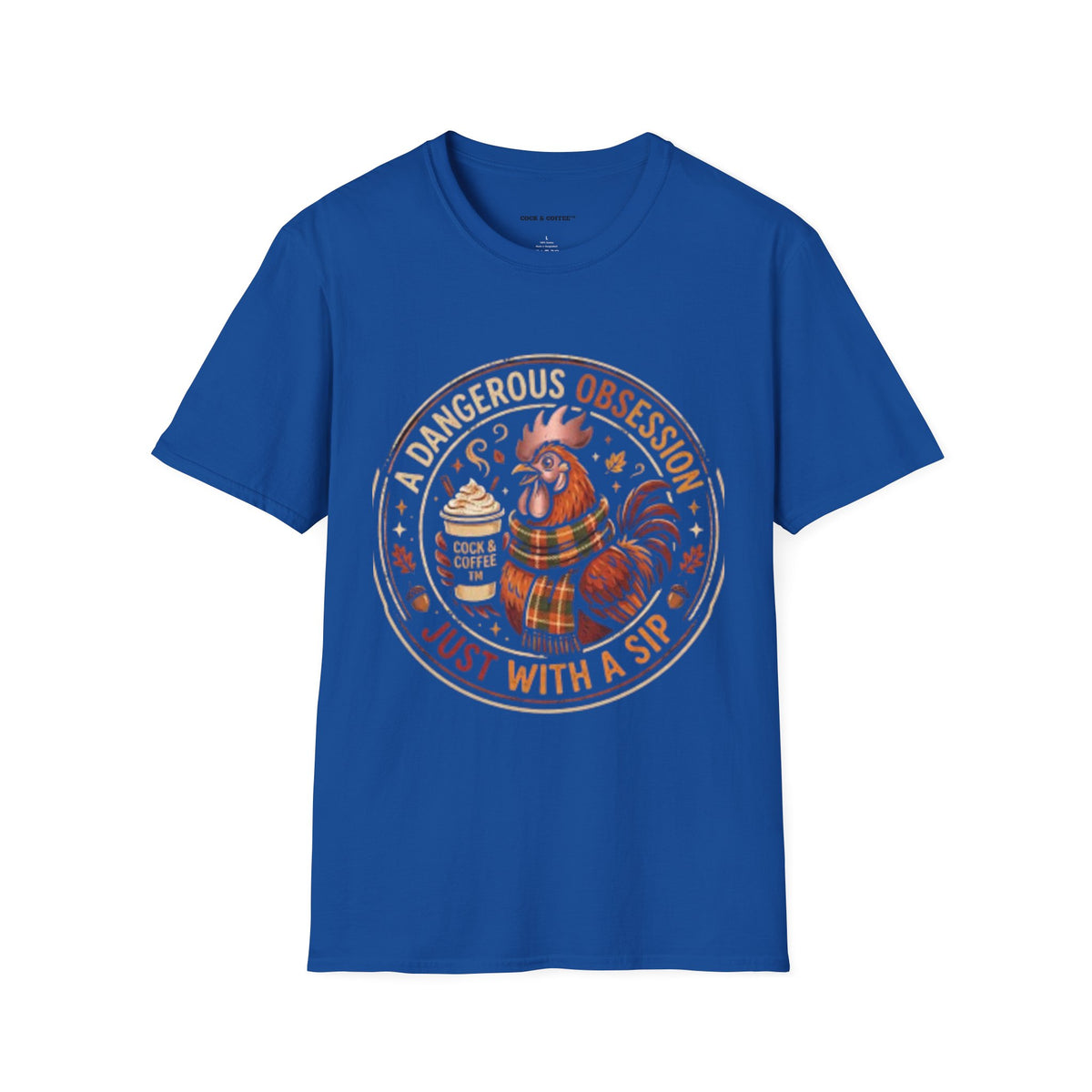 Coffee Rooster T-Shirt — "A Dangerous Obsession Just With a Sip"