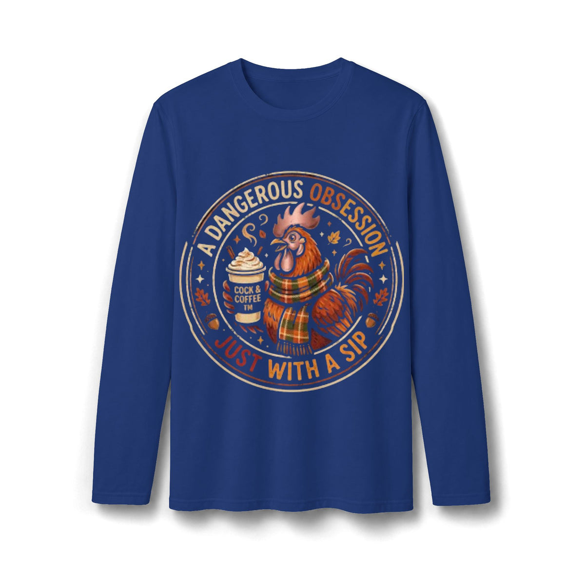 Rooster Coffee Long Sleeve T-Shirt – “A Dangerous Obsession, Just With a Sip”