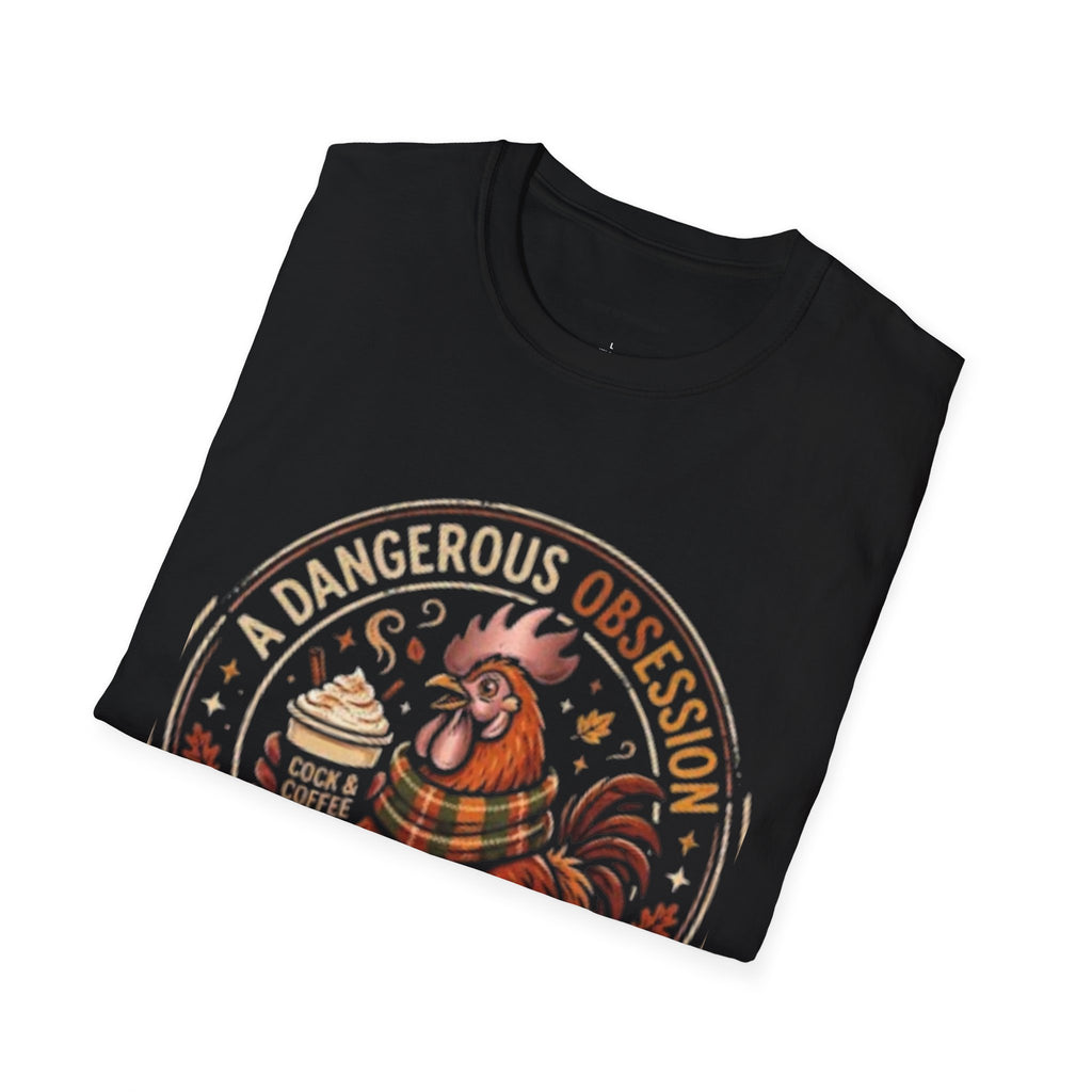 Coffee Rooster T-Shirt — "A Dangerous Obsession Just With a Sip"