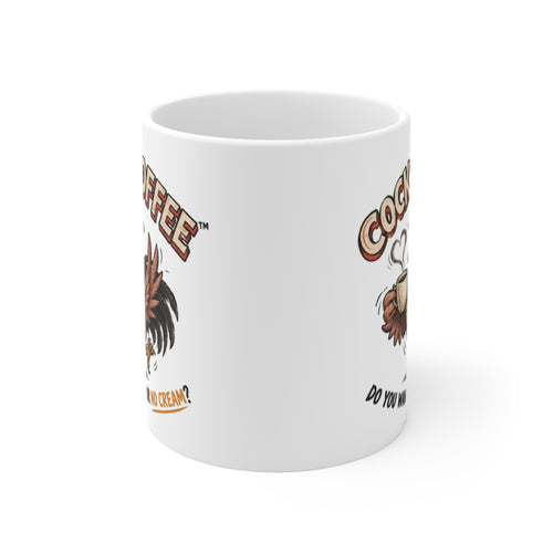 Cock & Coffee 11oz Mug — Funny Rooster Coffee Mug, "Do You Want Cream or No Cream?" Gift for Coffee Lovers