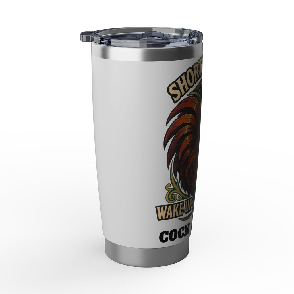 Rooster Coffee Tumbler — "Short & Strong: Wake Up and Crow" 20oz Stainless Travel Mug