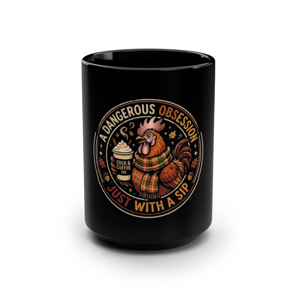 Rooster Coffee Mug — "A Dangerous Obsession Just With A Sip" 15oz Black Ceramic