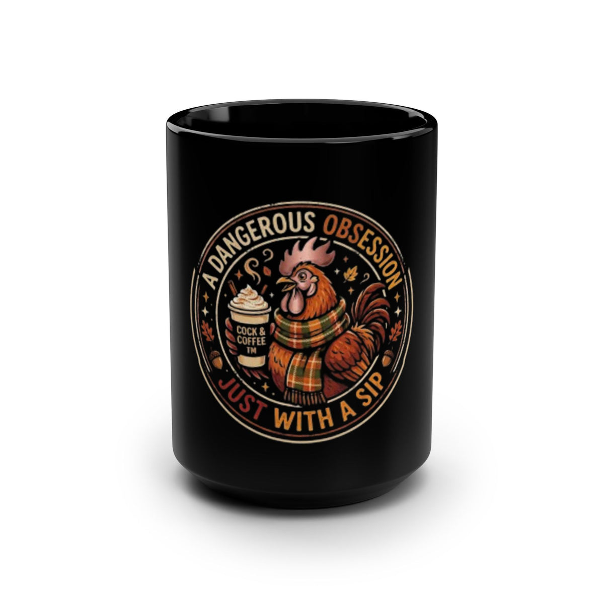 Rooster Coffee Mug — "A Dangerous Obsession Just With A Sip" 15oz Black Ceramic