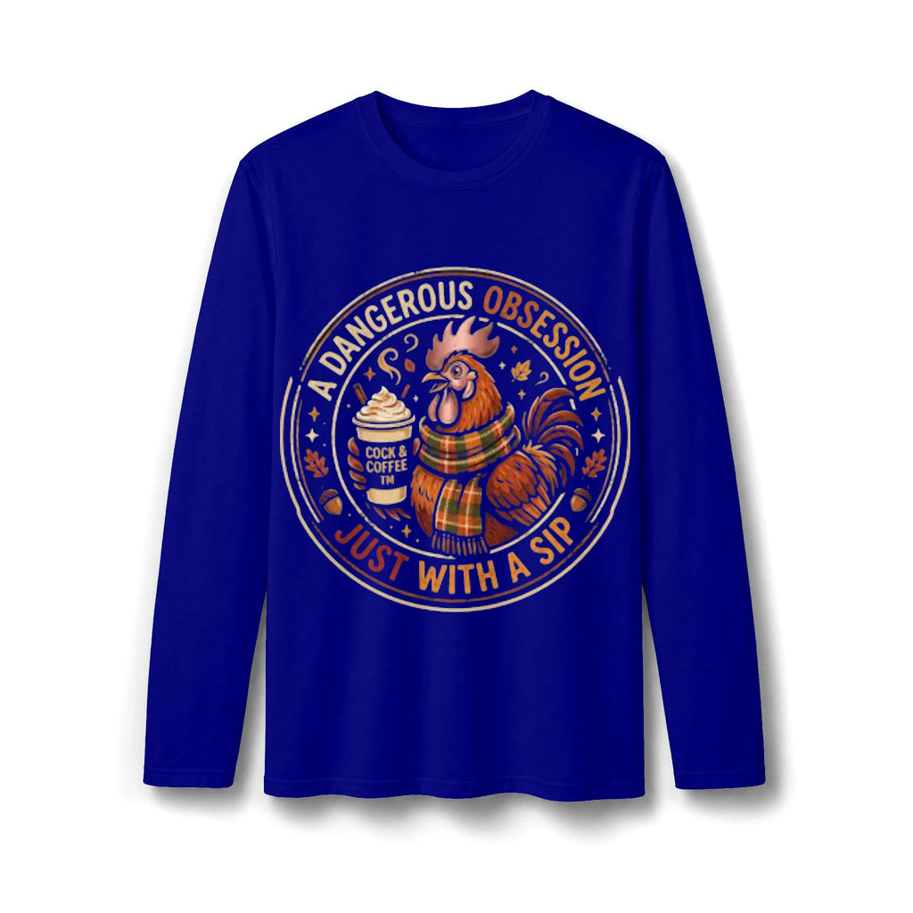 Rooster Coffee Long Sleeve T-Shirt – “A Dangerous Obsession, Just With a Sip”