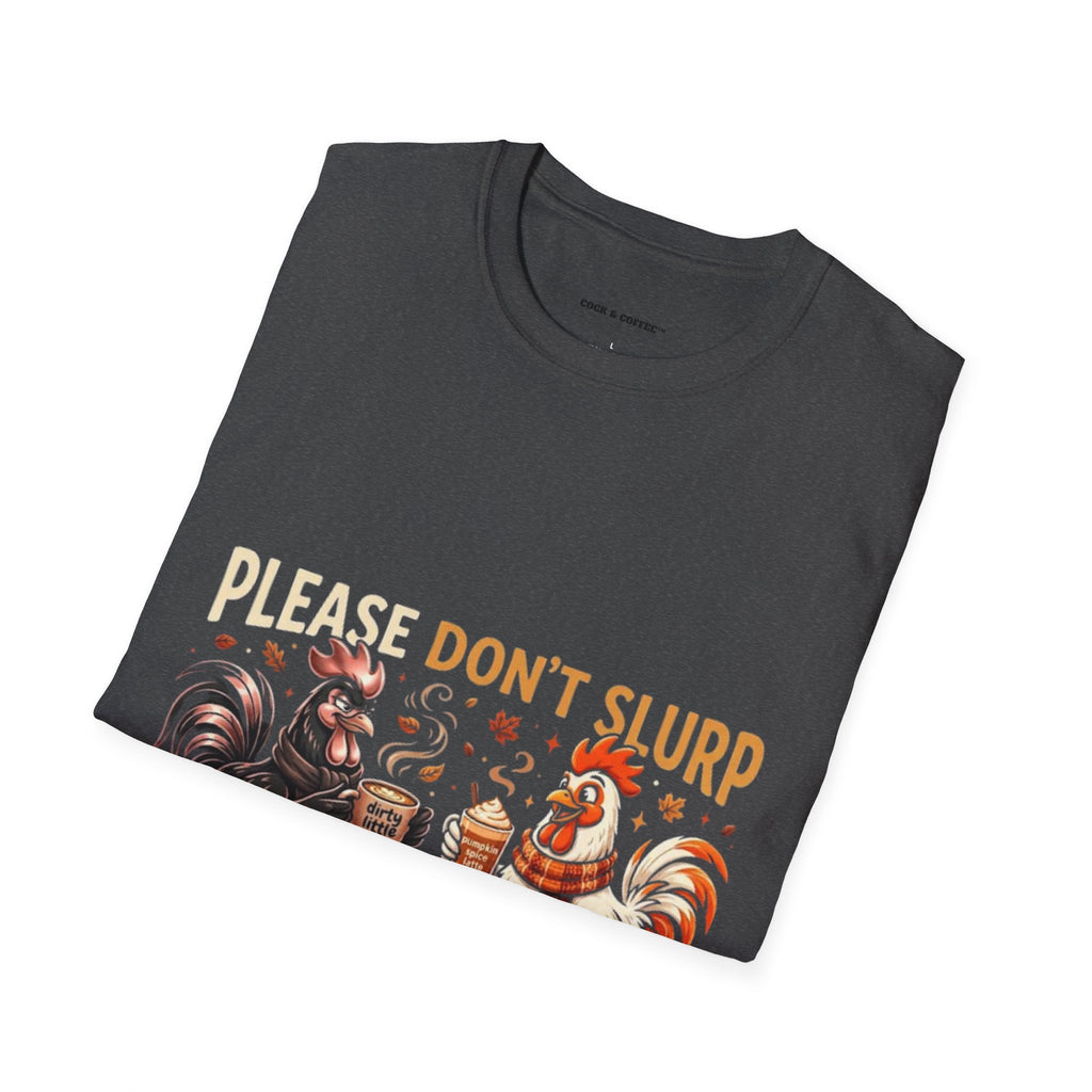 Please Don't Slurp Chicken T-Shirt — Funny Rooster & Hen Tea Party Tee