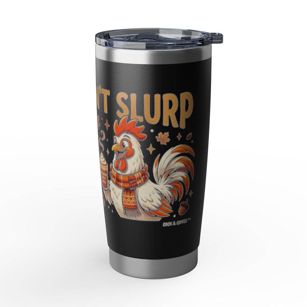 Vagabond 20oz Tumbler — 'Please Don't Slurp' Coffee Travel Mug