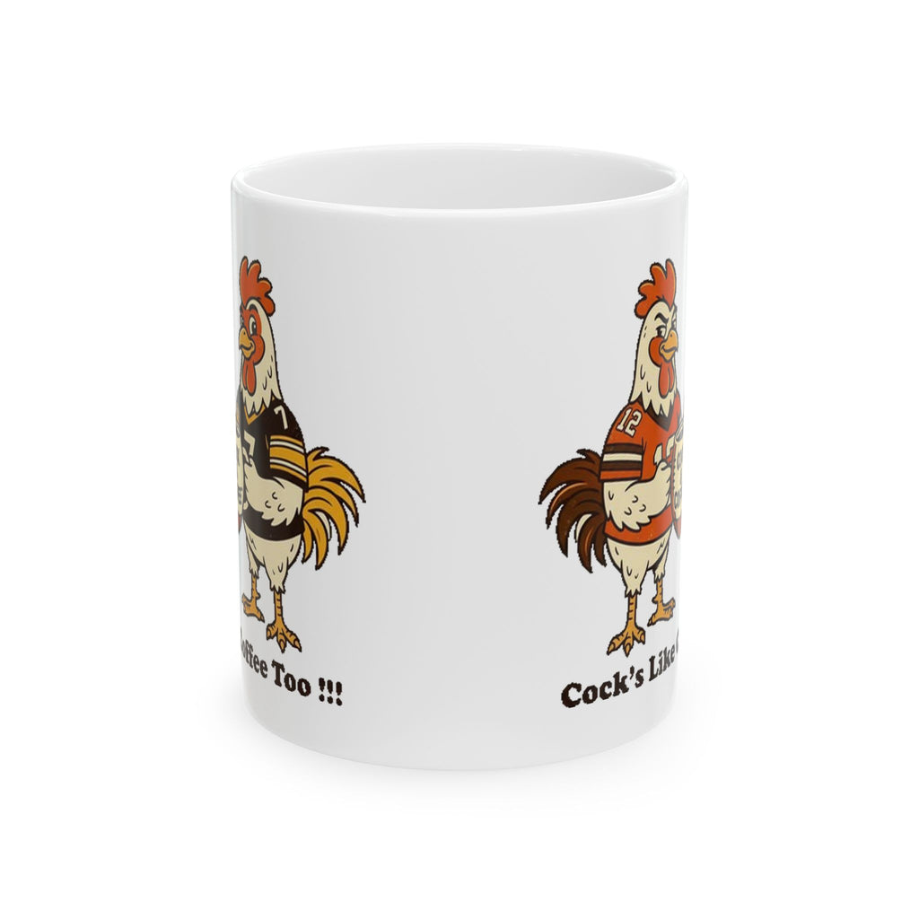 Ceramic Mug, (11oz,) COCKS LIKE COFFEE TOO