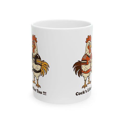 Ceramic Mug, (11oz,) COCKS LIKE COFFEE TOO