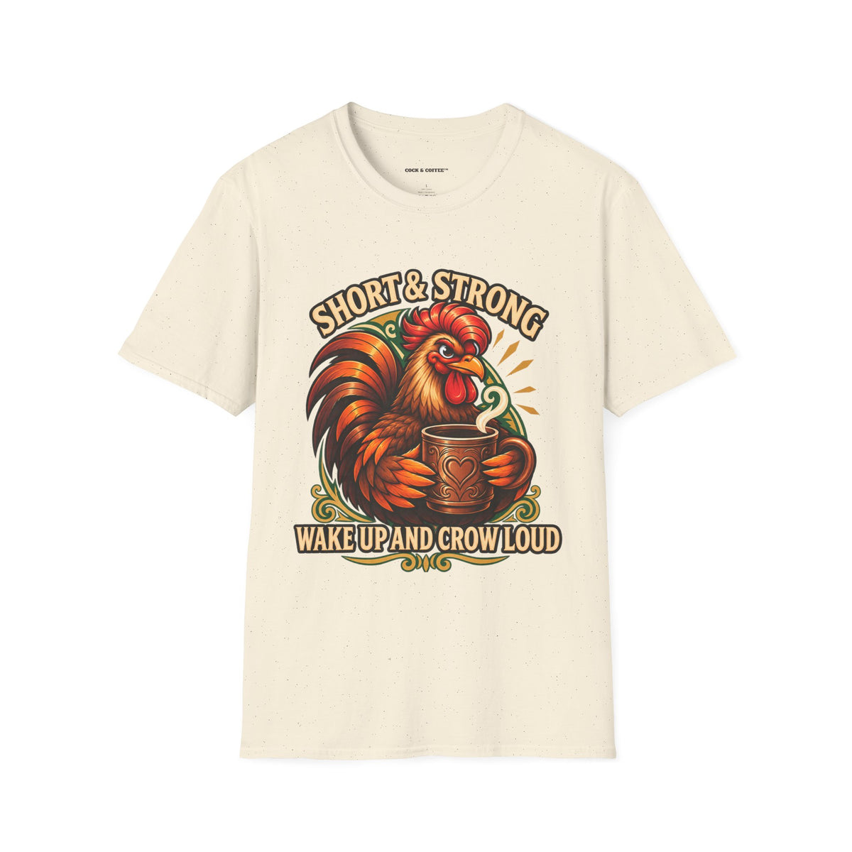 Rooster Coffee Tee — "Short & Strong, Wake Up and Crow Loud" Graphic T-Shirt
