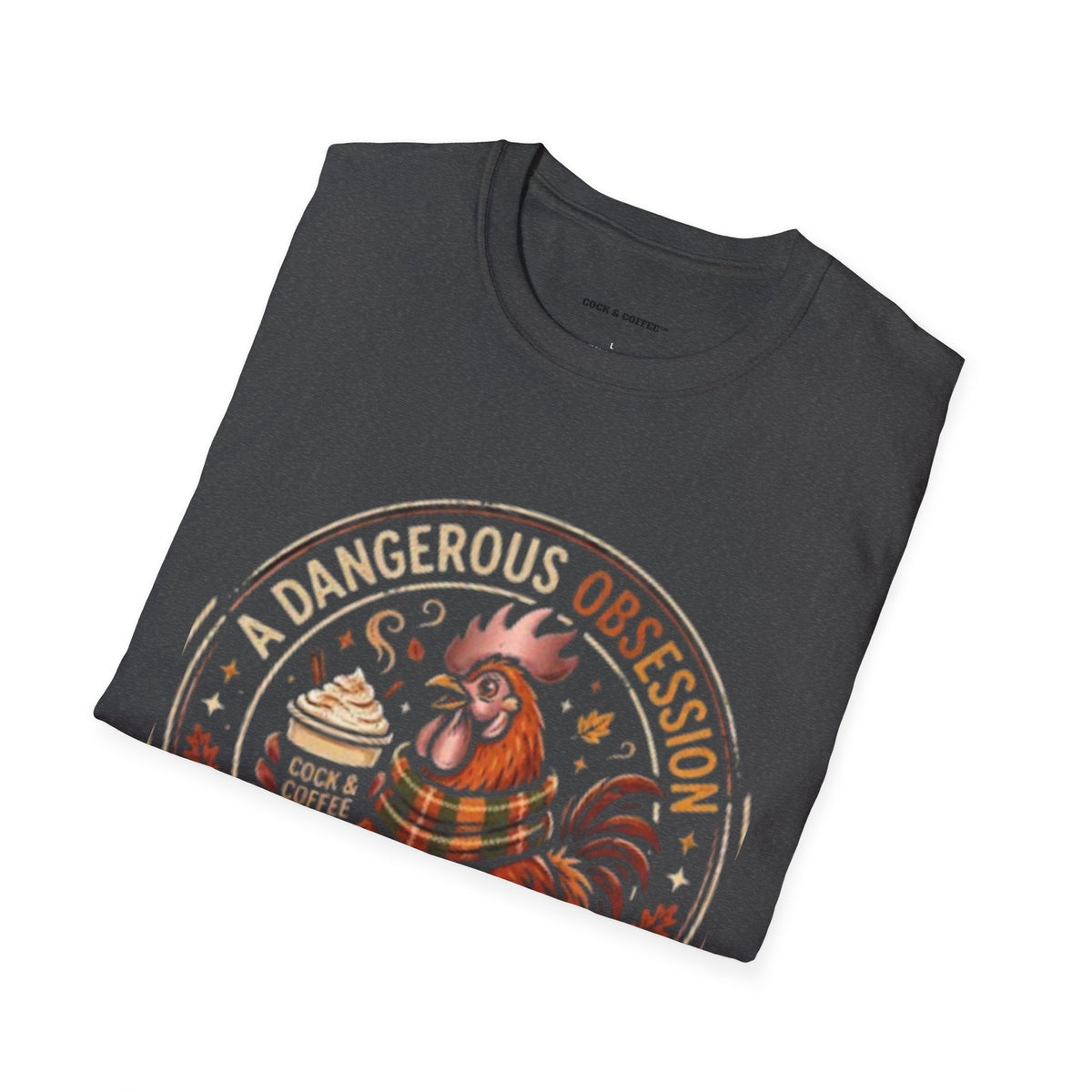 Coffee Rooster T-Shirt — "A Dangerous Obsession Just With a Sip"