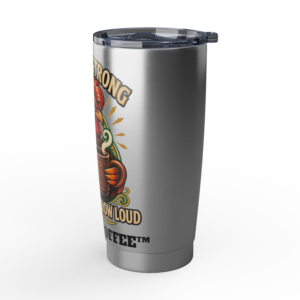Rooster Coffee Tumbler — "Short & Strong: Wake Up and Crow" 20oz Stainless Travel Mug