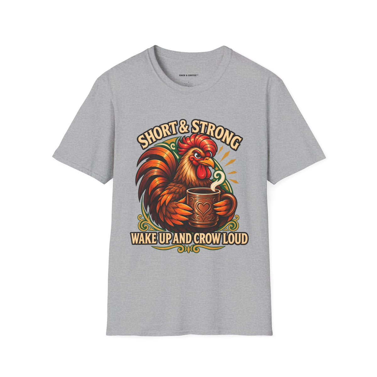 Rooster Coffee Tee — "Short & Strong, Wake Up and Crow Loud" Graphic T-Shirt