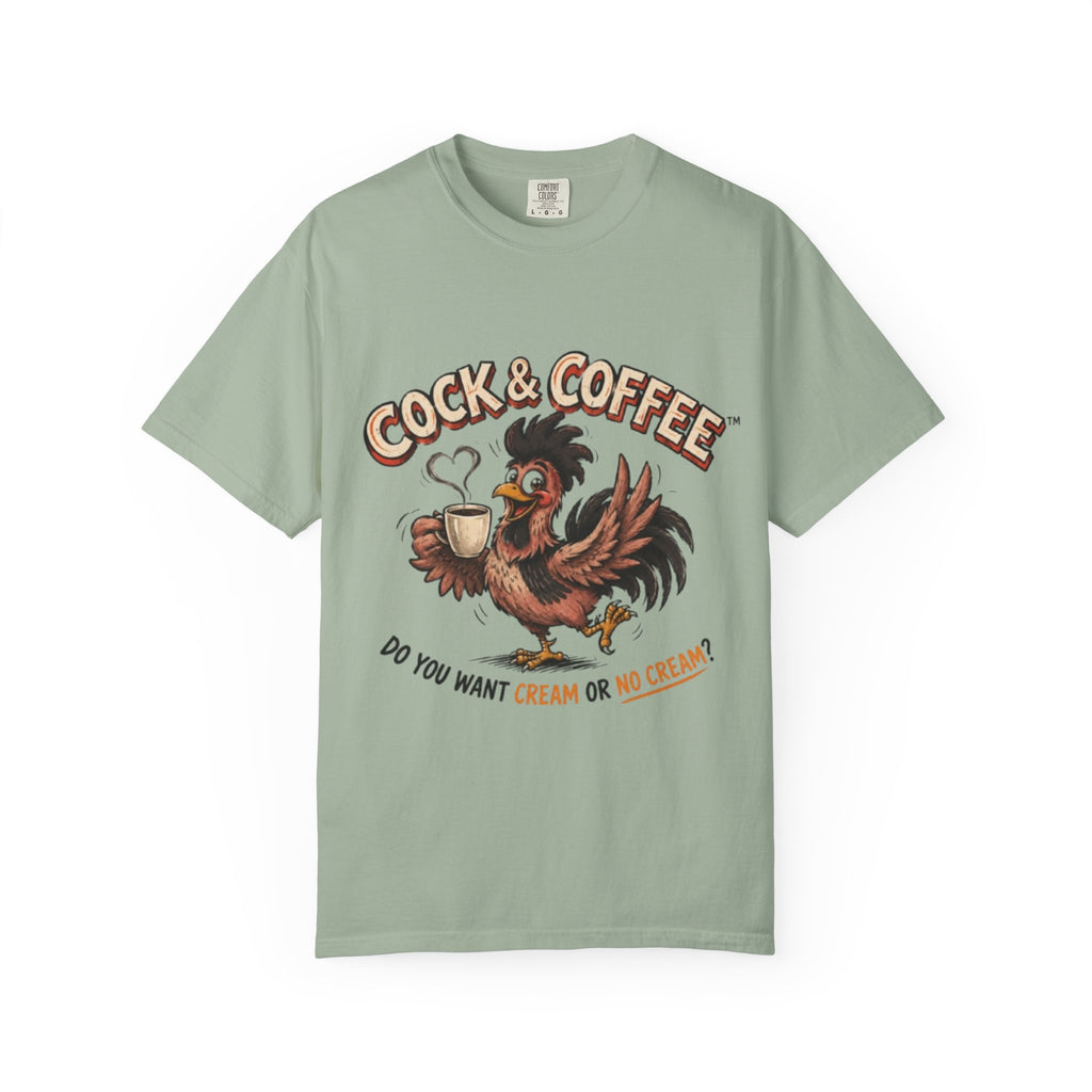 "Do you want cream or no cream"-Garment dyed Tee