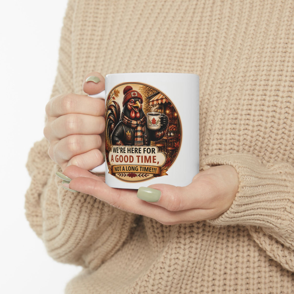 Ceramic Mug — 'We're For A Good Time, Not A Long Time' Rustic Coffee Cup (11oz, 15oz)