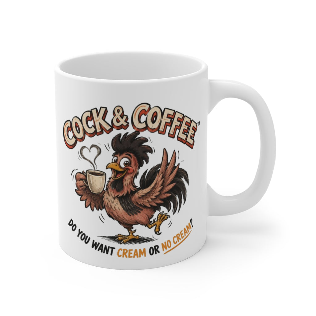 Cock & Coffee 11oz Mug — Funny Rooster Coffee Mug, "Do You Want Cream or No Cream?" Gift for Coffee Lovers