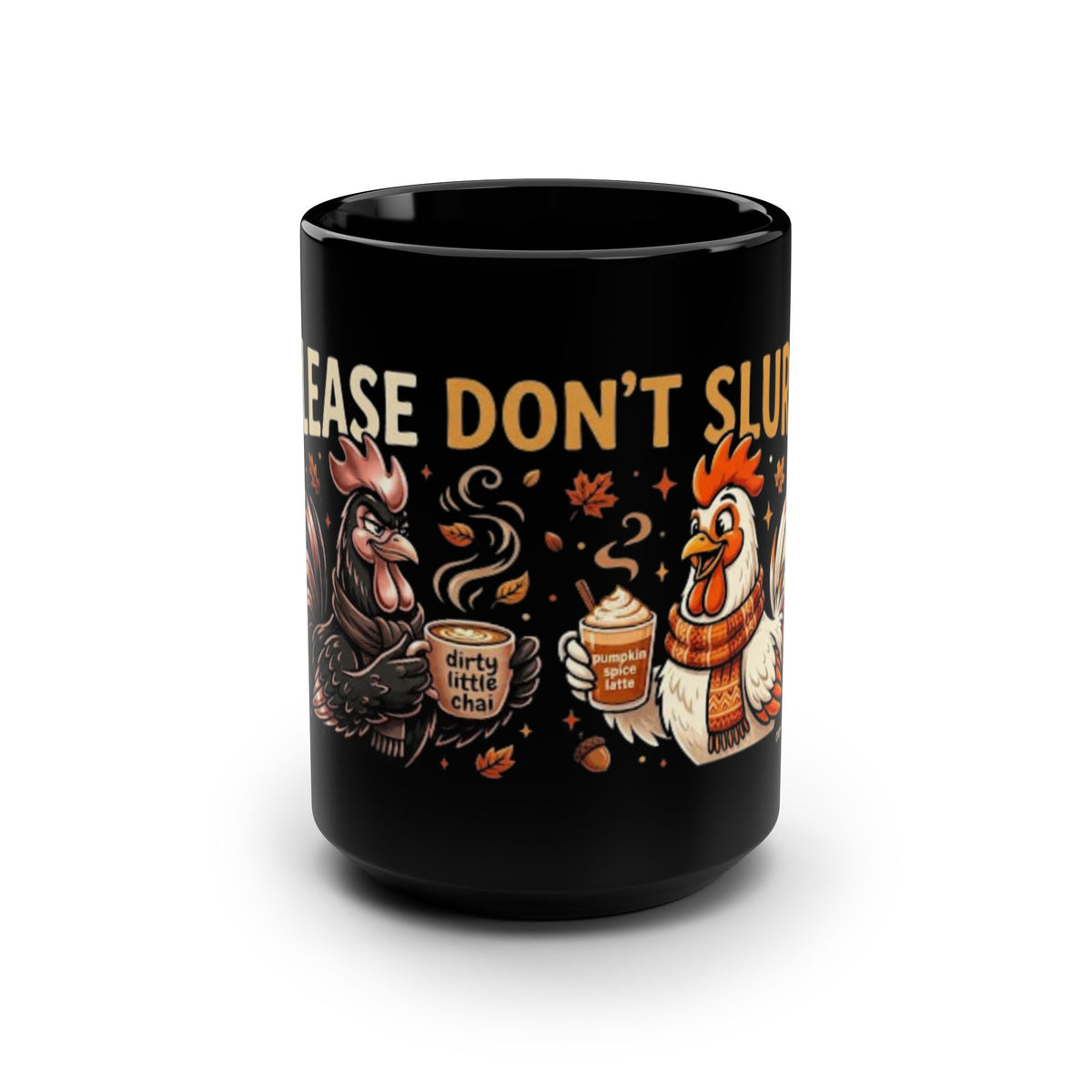 Coffee Mug - Cute Rooster Fall Mug “Please Don’t Slurp” 15oz