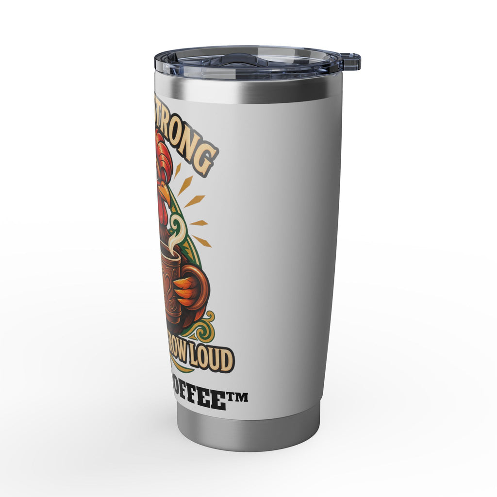 Rooster Coffee Tumbler — "Short & Strong: Wake Up and Crow" 20oz Stainless Travel Mug