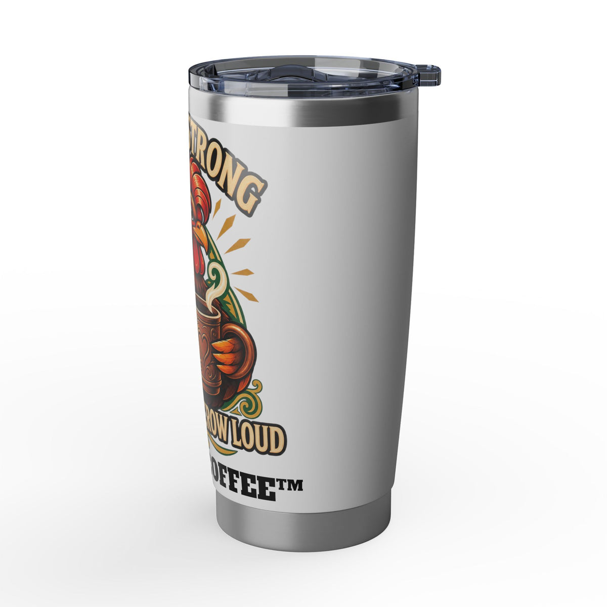 Rooster Coffee Tumbler — "Short & Strong: Wake Up and Crow" 20oz Stainless Travel Mug