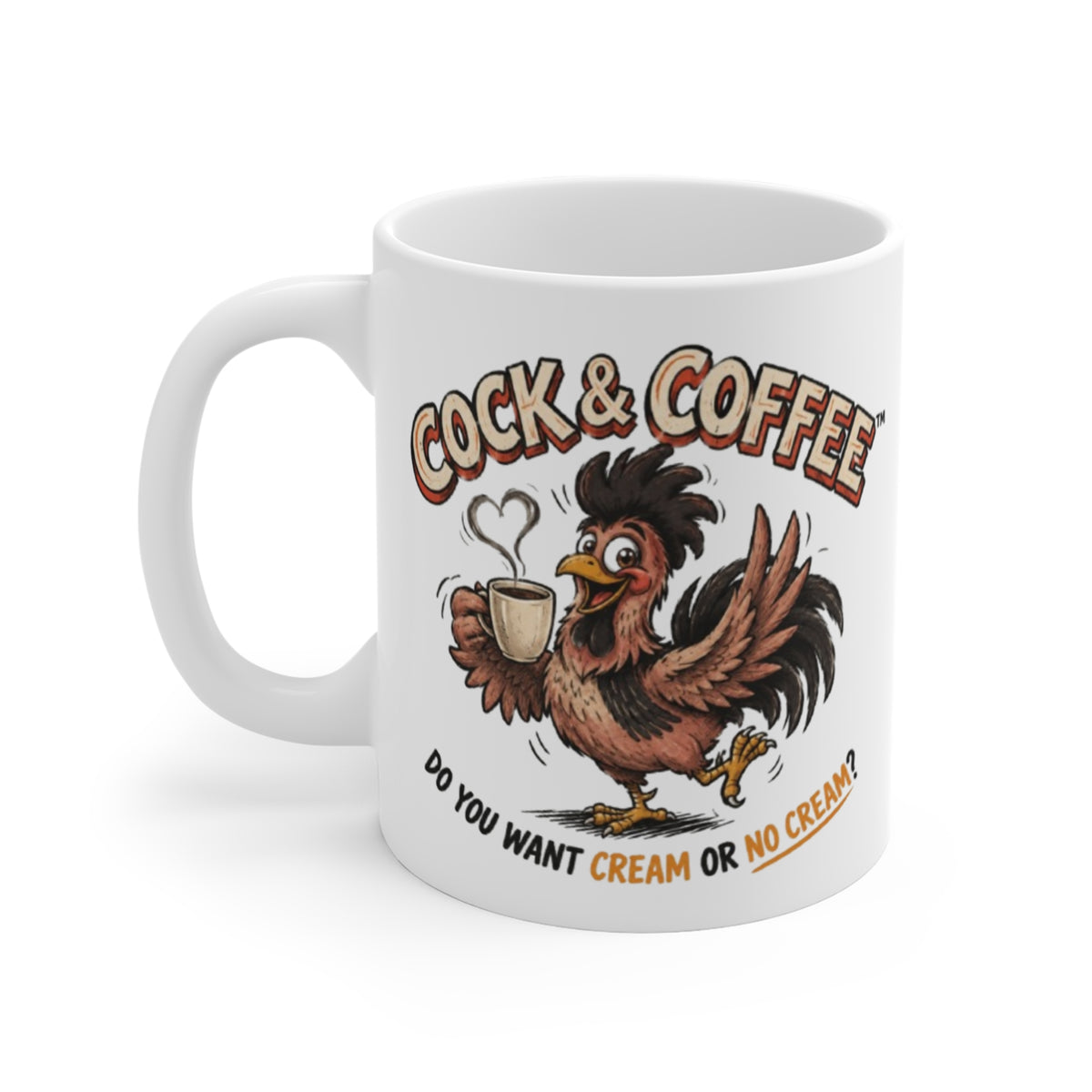 Cock & Coffee 11oz Mug — Funny Rooster Coffee Mug, "Do You Want Cream or No Cream?" Gift for Coffee Lovers