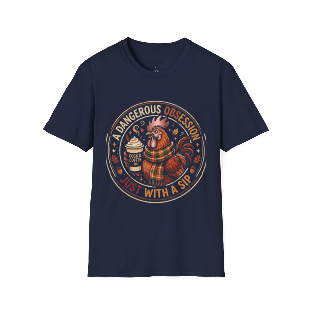Coffee Rooster T-Shirt — "A Dangerous Obsession Just With a Sip"